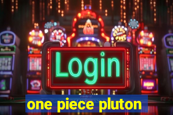 one piece pluton